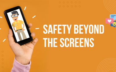 Safety Beyond The Screens